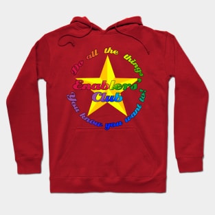 Enablers' Club (Do all the things) Hoodie